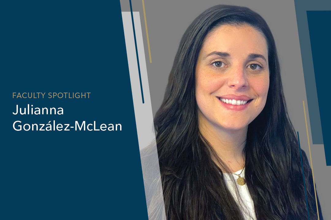 Faculty Spotlight, Julianna González-McLean