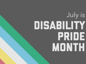July is Disability Pride Month